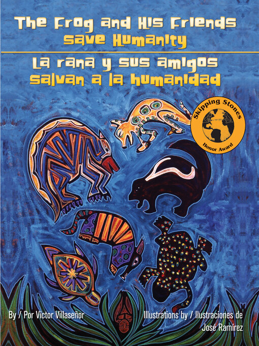 Title details for Frog and His Friends Save Humanity / La rana y sus amigos salvan a la humanidad by Victor Villaseñor - Available
